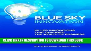 [PDF] Blue Sky Innovation: Killer Innovations That Changed The World of Business Full Online