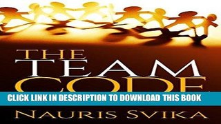 [PDF] THE TEAM CODE.: Leadership   Team Development Basics.  Special Team Building Activities