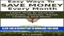 [Free Read] Easy Ways To Save Money Every Month : Tips On How To Save Money On Groceries And Other