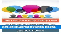 Ebook Networking Master: 30 Actionable Tips For You To Become A Powerful Networker Free Read