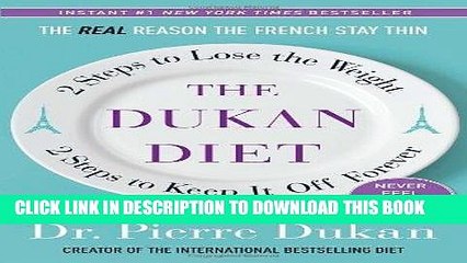 [New] Ebook The Dukan Diet: 2 Steps to Lose the Weight, 2 Steps to Keep It Off Forever Free Online