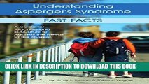 [New] Ebook Understanding Asperger s Syndrome: Fast Facts: A Guide for Teachers and Educators to