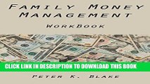 [Free Read] Family Money Planning WorkBook: Your step-by-step guide to budgeting expenses, saving