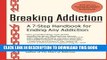 [Read] Ebook Breaking Addiction: A 7-Step Handbook for Ending Any Addiction New Reales
