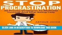 Read Now Practical Ways To Stop Procrastination: 30 Proven Strategies To Motivate Yourself And