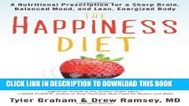 [New] Ebook The Happiness Diet: A Nutritional Prescription for a Sharp Brain, Balanced Mood, and