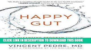 [New] Ebook Happy Gut: The Cleansing Program to Help You Lose Weight, Gain Energy, and Eliminate