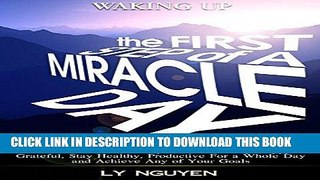 Read Now Waking Up: The First Step of A Miracle Day - An Action Book Helps You Wake Up Happy,
