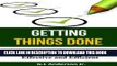 Read Now Getting Things Done - Simple Strategies to be More Effective and Efficient (Time