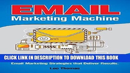 Download Video: Read Now Email Marketing Machine: Book Includes Proven Examples - Email Marketing Strategies that