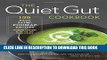 [New] Ebook The Quiet Gut Cookbook: 135 Easy Low-FODMAP Recipes to Soothe Symptoms of IBS, IBD,