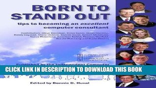 [Read] Ebook Born to Stand Out: Tips to Becoming an Excellent Computer Consultant New Reales