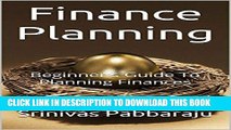 [Free Read] Finance Planning: Beginner s Guide To Planning Finances (Success by design Book 2)