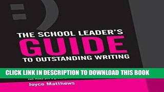 Read Now The School Leaders Guide To Outstanding Writing: How great writing can make you a great