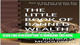 [Free Read] The Little Book of Banned Wealth Secrets: How to Get Rich and Stay Rich For the Rest