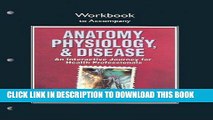 [Read PDF] Workbook for Anatomy, Physiology, and Disease: An Interactive Journey for Health