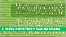 [Free Read] Beat the Pros at Investing! How Busy Young Adults Can Do It: What Star Investors and