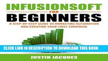 Best Seller Infusionsoft for Beginners: A Step-by-Step Guide to Marketing Automation and Building