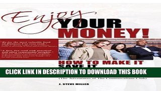 [New] Ebook Enjoy Your Money!: How to Make It, Save It, Invest It and Give It Free Online
