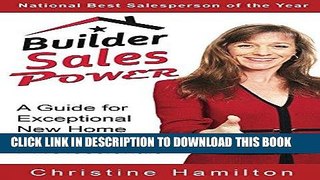 [New] Ebook Builder Sales Power: A Guide for Exception New Home Sales Professionals Free Online