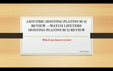 LIFETIME HOSTING PLATINUM 12 REVIEW  – WATCH LIFETIME HOSTING PLATINUM 12 REVIEW