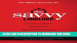 [New] Ebook The Savvy Landlord: A Common Sense Approach To Real Estate Investing Free Online