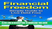 [Free Read] Financial Freedom: Simple Guide To Live Debt Free (financial freedom, debt free,
