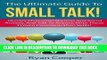 Ebook How To Make Small Talk: The Ultimate Guide To Small Talk! - Quickly Overcome Shyness And
