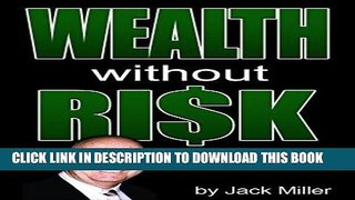 [New] Ebook Wealth Without Risks - Guide for Real Estate Investors (Cash Flow Depot Books) Free