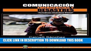 Read Now COMUNICACIÃ“N, EMERGENCIAS Y DESASTRES: Periodismo Ciudadano Digital (Spanish Edition)