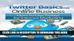 Read Now Twitter Basics for Online Business, How to Use Twitter for Internet Marketing PDF Book