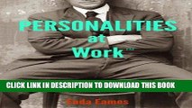 [Read] Ebook Personalities at Work: How to quickly determine someone s Personality Type by simply