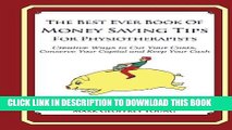 [Free Read] The Best Ever Book of Money Saving Tips for Physiotherapists Free Online