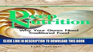 [Read] Ebook Deep Nutrition: Why Your Genes Need Traditional Food New Reales