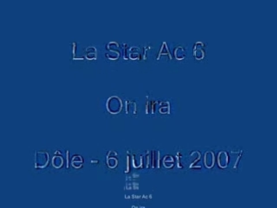 La Star Ac 6 -On ira - Dôle