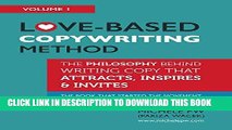 Read Now Love-Based Copywriting Method: The Philosophy Behind Writing Copy That Attracts, Inspires