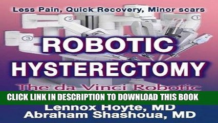 Best Seller Robotic Hysterectomy: The da Vinci Robotic Surgery System Free Read