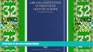 Big Deals  Law and Competition in Twentieth Century Europe: Protecting Prometheus  Best Seller