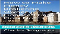 [New] PDF How to Make Money Brokering Owner Financed Cash Flow Notes: Get started today with your