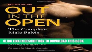 Read Now Out in the Open, Revised Edition: The Complete Male Pelvis PDF Book