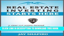 [New] Ebook Real Estate Investing Starts Here: A beginner s guide to investing in real estate and