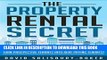 [New] Ebook The Property Rental Secret: The Simple And Proven Techniques That Turn Prospective
