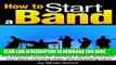 [Read] Ebook How to Start a Band: An Essential Guide to Starting a Band, Branding Your Style,