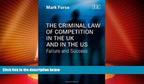 Big Deals  The Criminal Law of Competition in the Uk and in the Us: Failure and Success  Best