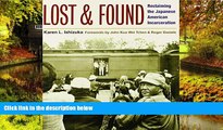 Must Have  Lost and Found: Reclaiming the Japanese American Incarceration (Asian American