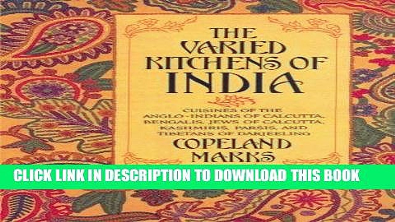 [PDF] The Varied Kitchens of India: Cuisines of the Anglo-Indians of Calcutta, Bengalis, Jews of