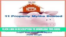 [New] Ebook 11 Property Myths Busted: Essential Guide for Home Buyers to Avoid Traps with Common