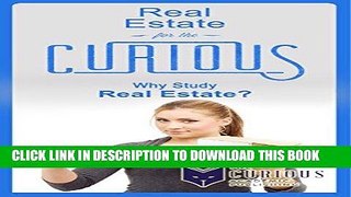 [New] Ebook Real Estate for the Curious: Why Study Real Estate? (A Decision-Making Guide to