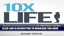 Best Seller 10x Life: A breakthrough system to improve focus, develop productive habits, and