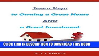 [New] Ebook Seven Steps to Owning a Great Home AND a Great Investment Free Online